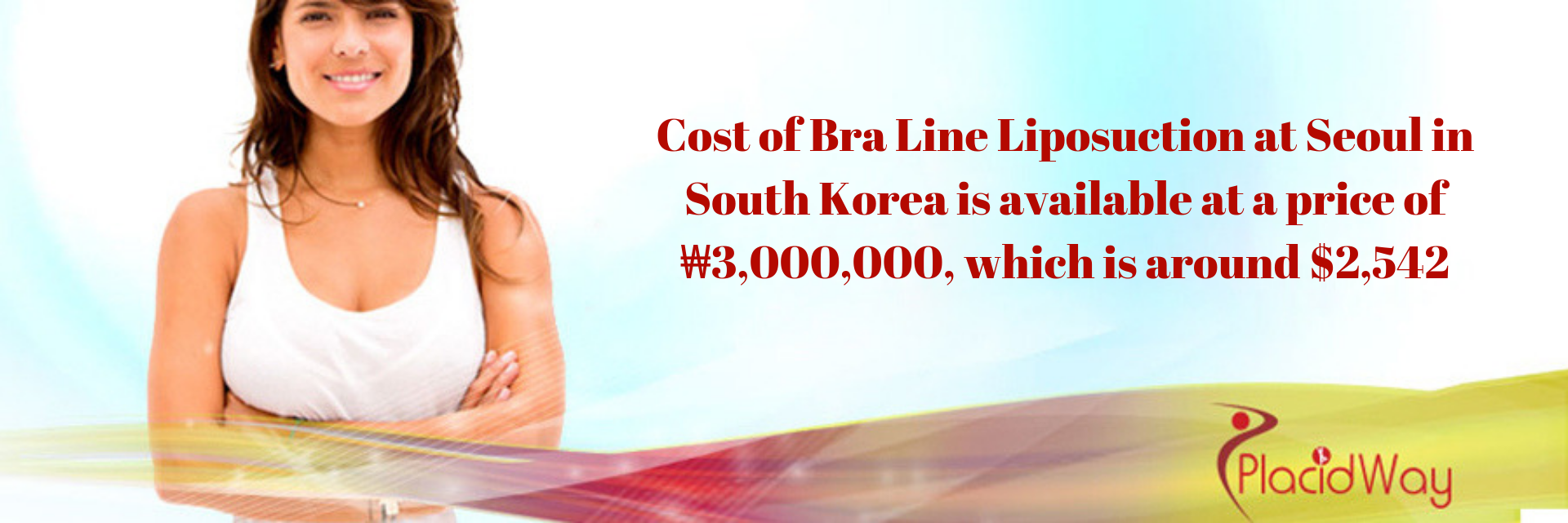 Cost of Bra Line Liposuction at Seoul in South Korea is available at a price of ₩3,000,000 , which is around $2,542